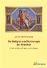 Johann Adam Hartung - Die Religion und Mythologie der Griechen