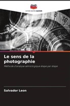Salvador Leon - Le sens de la photographie