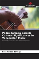 Rosa Haidee Zárraga - Pedro Zárraga Barreto. Cultural Significances in Venezuelan Music