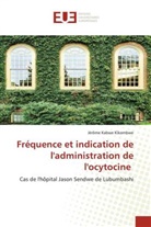 Jérôme Kabwe Kikombwe - Fréquence et indication de l'administration de l'ocytocine