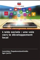 Igor Jur¿i¿, Igor Jurcic, Leonidas Papakonstantinidis - L'aide sociale : une voie vers le développement local