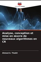 Ahmed A. Thabit - Analyse, conception et mise en oeuvre de nouveaux algorithmes en CR