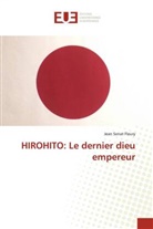 Jean Sénat Fleury - HIROHITO: Le dernier dieu empereur