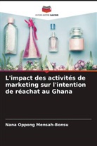 Nana Oppong Mensah-Bonsu - L'impact des activités de marketing sur l'intention de réachat au Ghana
