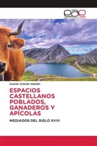 Aurelio Cebrián Abellán - ESPACIOS CASTELLANOS POBLADOS, GANADEROS Y APÍCOLAS