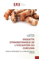 Zoubeida. Fnides, Rim Mecheri, Meriem. Zerioul - ENQUETTE ETHNOBOTANIQUE DE L'UTILISATION DU CURCUMA