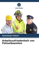 Daneshwari Onkari - Arbeitszufriedenheit von Polizeibeamten