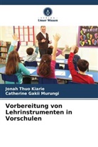Jonah Thuo Kiarie, Catherine Gakii Murungi - Vorbereitung von Lehrinstrumenten in Vorschulen