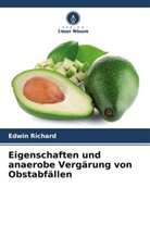 Edwin Richard - Eigenschaften und anaerobe Vergärung von Obstabfällen