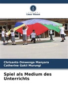 Chrisanto Omwenga Manyara, Catherine Gaki Murungi, Catherine Gakii Murungi - Spiel als Medium des Unterrichts