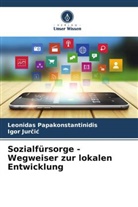 Igor Jur¿i¿, Igor Jurcic, Leonidas Papakonstantinidis - Sozialfürsorge - Wegweiser zur lokalen Entwicklung