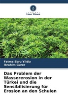 ¿Brahim Gurer, Ibrahim Gurer, Fatma Ebru Yildiz - Das Problem der Wassererosion in der Türkei und die Sensibilisierung für Erosion an den Schulen