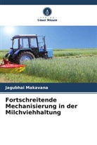 Jagubhai Makavana - Fortschreitende Mechanisierung in der Milchviehhaltung