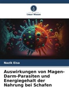 Nazik Eisa - Auswirkungen von Magen-Darm-Parasiten und Energiegehalt der Nahrung bei Schafen