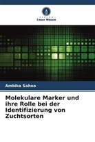 Sanghamitra Nayak, Ambika Sahoo - Molekulare Marker und ihre Rolle bei der Identifizierung von Zuchtsorten
