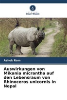 Ashok Ram - Auswirkungen von Mikania micrantha auf den Lebensraum von Rhinoceros unicornis in Nepal