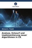 Ahmed A Thabit, Ahmed A. Thabit - Analyse, Entwurf und Implementierung neuer Algorithmen in CR