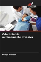 Deepa Prakash - Odontoiatria minimamente invasiva