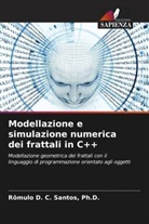 Santos, Ph. D. Santos, Ph.D. Santos - Modellazione e simulazione numerica dei frattali in C++