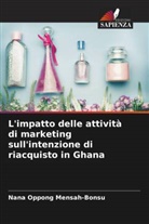 Nana Oppong Mensah-Bonsu - L'impatto delle attività di marketing sull'intenzione di riacquisto in Ghana