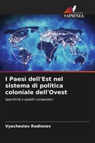 Vyacheslav Rodionov - I Paesi dell'Est nel sistema di politica coloniale dell'Ovest