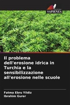 ¿Brahim Gurer, Ibrahim Gurer, Fatma Ebru Yildiz - Il problema dell'erosione idrica in Turchia e la sensibilizzazione all'erosione nelle scuole