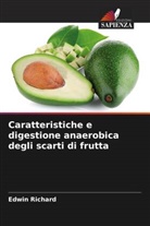 Edwin Richard - Caratteristiche e digestione anaerobica degli scarti di frutta