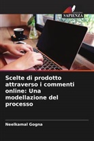 Neelkamal Gogna - Scelte di prodotto attraverso i commenti online: Una modellazione del processo