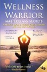 Noelle Powers - Wellness Warrior Masterclass Secrets: 9 Natural Cures & Holistic Healing Secrets No One Ever Told You