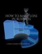Gyan Chand - HOW TO MAKE LOSS IN BUSINESS