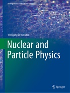Wolfgang Demtröder - Nuclear and Particle Physics