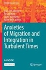 Mari-Liis Jakobson, Russell King, Laura Moro¿anu, Laura Morosanu, Laura Morosanu et al, Raivo Vetik - Anxieties of Migration and Integration in Turbulent Times