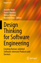 Walter Brenner, Walter Brenner et al, Manfred Broy, Jennifer Hehn, Daniel Mendez - Design Thinking for Software Engineering