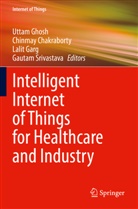 Chinmay Chakraborty, Lalit Garg, Lalit Garg et al, Uttam Ghosh, Gautam Srivastava - Intelligent Internet of Things for Healthcare and Industry