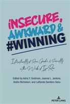 Adria Y. Goldman, Leandra H. Hernández, Joanna L. Jenkins, Joanna L Jenkins, Joanna L Jenkins et al, Amanda R. Martinez... - insecure, Awkward, and #Winning