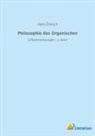 Hans Driesch - Philosophie des Organischen