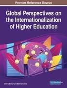 John D. Branch, Mehmet Durnali - Global Perspectives on the Internationalization of Higher Education