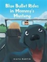 Kiaya Martin - Blue Bullet Rides in Mommy's Mustang