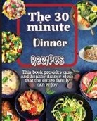 Ava Meyer - The 30 Minute Dinner Recipes