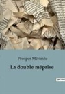 Prosper Mérimée - La double méprise