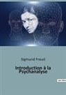 Sigmund Freud - Introduction à la Psychanalyse