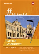 Gisela Becker, Silke Bergau, Natascha Böttcher-Seitz, Antoniy Dimitrov, Holger H. Macht, Torsten Marks... - #blickwinkel - Geschichte und Politik & Gesellschaft für Fachoberschulen und Berufsoberschulen - Ausgabe Bayern