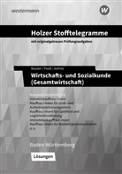 Kathrin Bauder, Markus Bauder, Volker Holzer, Volker u a Holzer, Thomas Paaß, Thomas u a Paass... - Holzer Stofftelegramme Baden-Württemberg - Wirtschafts- und Sozialkunde (Gesamtwirtschaft)