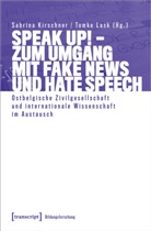 Sabrina Kirschner, Lask, Tomke Lask - Speak Up! - Zum Umgang mit Fake News und Hate Speech