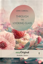 Lewis Carroll, EasyOriginal Verlag - Through the Looking-Glass (with audio-online) - Readable Classics - Unabridged english edition with improved readability, m. 1 Audio, m. 1 Audio