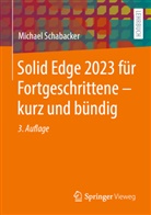 Michael Schabacker - Solid Edge 2023 für Fortgeschrittene - kurz und bündig