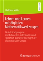 Matthias Müller - Lehren und Lernen mit digitalen Mathematikwerkzeugen