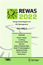 Shafiq Alam, Alafara Abdullahi Baba, Donna Post Guillen, Neale R. Neelameggham, Donna Post Guillen et al, Ziqi Sun... - REWAS 2022: Energy Technologies and CO2 Management (Volume II)
