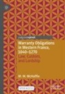 M W McHaffie, M. W McHaffie, M.W McHaffie - Warranty Obligations in Western France, 1040-1270