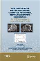 Alexandra Anderson, Corby G. Anderson, Camille Fleuriault, Corby G Anderson et al, Ramana G. Reddy, Erik D. Spiller... - New Directions in Mineral Processing, Extractive Metallurgy, Recycling and Waste Minimization